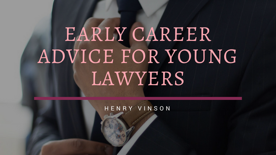 Early Career Advice For Young Lawyers