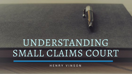 Henry Vinson - Understanding Small Claims Court