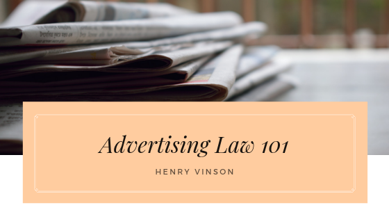 Advertising Law 101 Henry Vinson