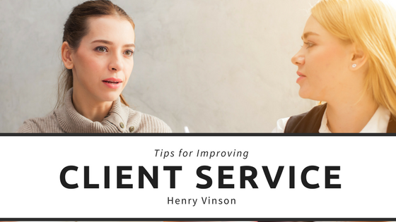 Henry Vinson - Tips for Improving Client Service