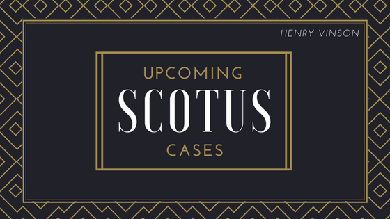A Look into an Upcoming SCOTUS Case